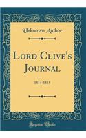 Lord Clive's Journal: 1814-1815 (Classic Reprint)