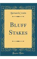 Bluff Stakes (Classic Reprint)