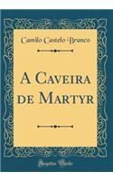 A Caveira de Martyr (Classic Reprint)