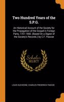 TWO HUNDRED YEARS OF THE S.P.G.: AN HIST