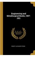 Engineering and Metallurgical Books, 1907-1911