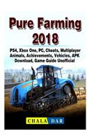 Pure Farming 2018, Ps4, Xbox One, Pc, Cheats, Multiplayer, Animals, Achievements, Vehicles, Apk, Download, Game Guide Unofficial