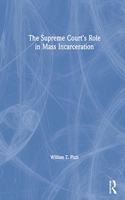The Supreme Court’s Role in Mass Incarceration