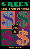 Green Magazine Guide to Personal Finance: A No-B.S. Book for Your Twenties and Thirties