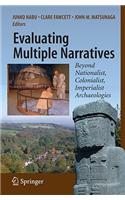 Evaluating Multiple Narratives: Beyond Nationalist, Colonialist, Imperialist Archaeologies
