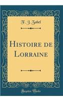 Histoire de Lorraine (Classic Reprint)