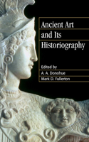 Ancient Art and Its Historiography