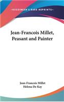 Jean-Francois Millet, Peasant and Painter