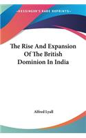 Rise And Expansion Of The British Dominion In India