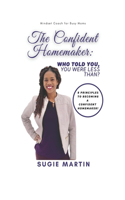 Confident Homemaker, Who Told You, You Were Less Than