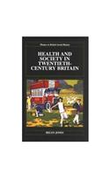 Health and Society in Twentieth Century Britain