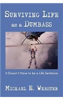 Surviving Life as a Dumbass
