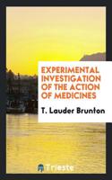 Experimental Investigation of the Action of Medicines