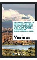 Binn's Exercises, Instructive and Entertaining, in False English, Written with a View to Perfect Youth in Their Mother Tongue, as Well as to Enlarge T