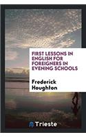 FIRST LESSONS IN ENGLISH FOR FOREIGNERS