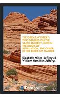 THE GREAT MYSTERY: TWO STUDIES ON THE SA
