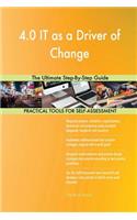 4.0 IT as a Driver of Change The Ultimate Step-By-Step Guide