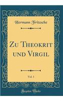 Zu Theokrit und Virgil, Vol. 1 (Classic Reprint)