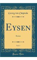 Eysen, Vol. 1: Roman (Classic Reprint)