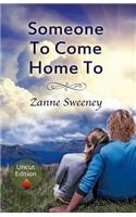 Someone To Come Home To - Uncut