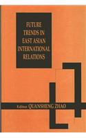 Future Trends in East Asian International Relations