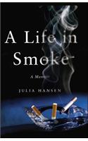 A Life in Smoke