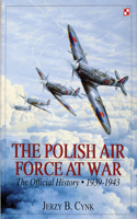 Polish Air Force at War: The Official History - Vol.1 1939-1943