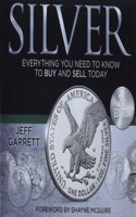 Silver: Everything You Need to Know to Buy and Sell Today