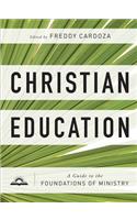 Christian Education: A Guide to the Foundations of Ministry