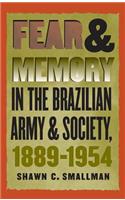 Fear and Memory in the Brazilian Army and Society, 1889-1954