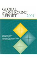 Global Monitoring Report: Policies and Actions for Achieving the Millennium Development Goals and Related Outcomes