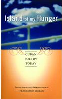 Island of My Hunger: Cuban Poetry Today(English)