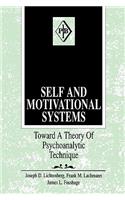 Self and Motivational Systems: Towards a Theory of Psychoanalytic Technique