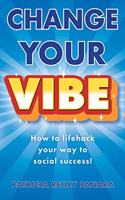 Change Your Vibe