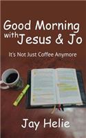 Good Morning With Jesus & Jo