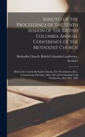 Minutes of the Proceedings of the Tenth Session of the British Columbia Annual Conference of the Methodist Church [microform]: Held in the Central Methodist Church, New Westminster, B.C., Commencing Thursday, May 14th and Continuing Until Wednesday, ...