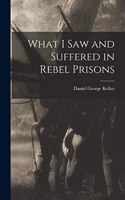 What I Saw and Suffered in Rebel Prisons