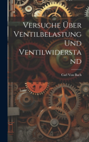 Versuche Über Ventilbelastung Und Ventilwiderstand