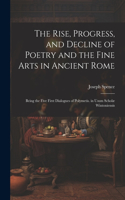 Rise, Progress, and Decline of Poetry and the Fine Arts in Ancient Rome