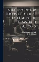 Handbook for English Teachers, for Use in the Texas High Schools