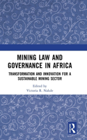 Mining Law and Governance in Africa: Transformation and Innovation for a Sustainable Mining Sector