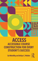 ACCESS: Accessible Course Construction for Every Student’s Success