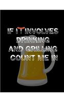 If it Involves Drinking and Grilling Count me In