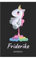 Friderike - Notizbuch: Individuelles personalisiertes Mädchen & Frauen Namen blanko Regenbogen pupsendes Einhorn Notizbuch. Liniert leere Seiten. Ideal als Uni & coole Sch