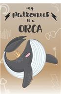 My Patronus Is A Orca: Cute Orca Lovers Journal / Notebook / Diary / Birthday Gift (6x9 - 110 Blank Lined Pages)