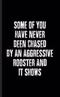 Some of You Have Never Been Chased By An Aggressive Rooster and It Shows