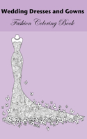 Wedding Dresses And Gowns Fashion Coloring Book