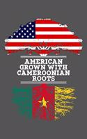 American Grown With Cameroonian Roots