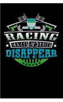 Racing Makes Worries Disappear