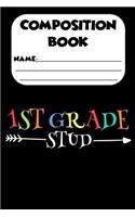 Composition Book 1st Grade Stud: Back To School Primary Composition Notebook, Note Taking, College Ruled Writing Paper For First Graders